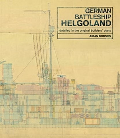 German Battleship Helgoland, Aidan Dodson - Ebook - 9781526747600