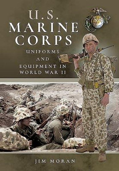 US Marine Corps Uniforms and Equipment in World War II, Jim Moran - Paperback - 9781526749048
