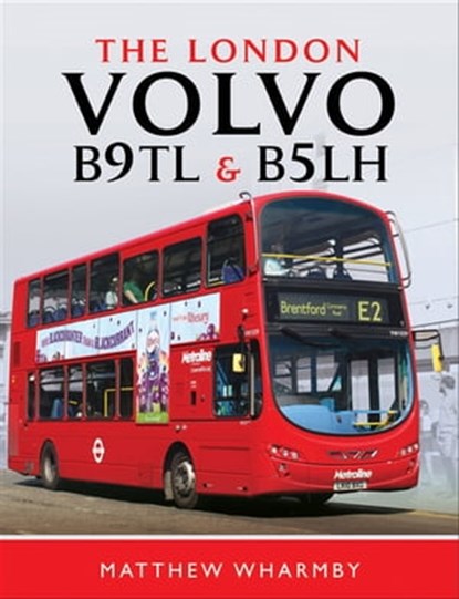 The London Volvo B9TL & B5LH, Matthew Wharmby - Ebook - 9781526749642