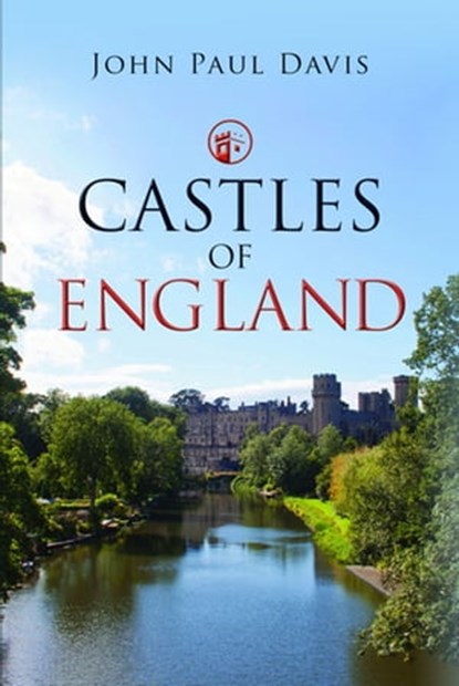 Castles of England, John Paul Davis - Ebook - 9781526749925