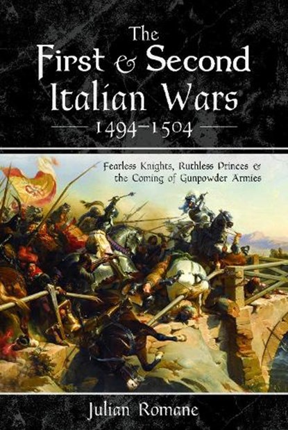 The First and Second Italian Wars 1494-1504, Julian Romane - Gebonden - 9781526750518