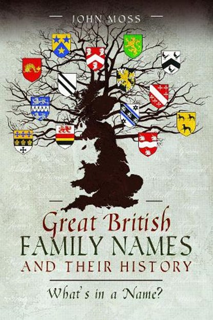 Great British Family Names and Their History, John Moss - Paperback - 9781526751553