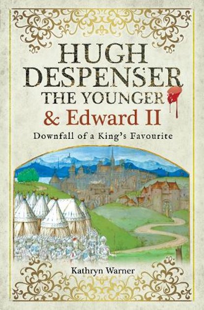 Hugh Despenser the Younger and Edward II, Kathryn Warner - Paperback - 9781526751751