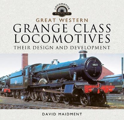 Great Western, Grange Class Locomotives, David Maidment - Gebonden - 9781526752017