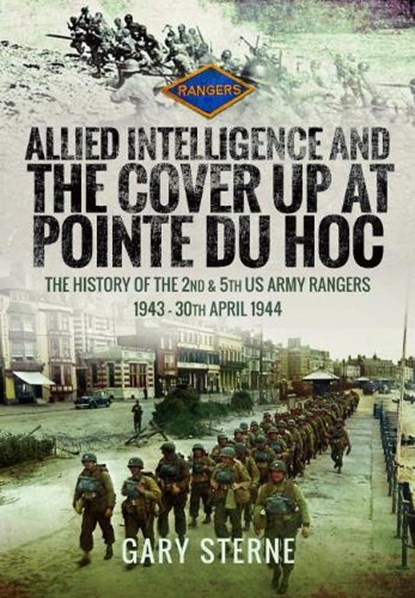 Allied Intelligence and the Cover Up at Pointe Du Hoc, Gary Sterne - Gebonden - 9781526752222
