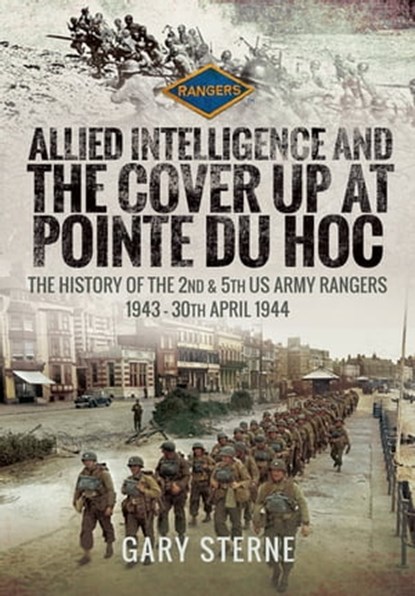 Allied Intelligence and the Cover Up at Pointe Du Hoc, Gary Sterne - Ebook - 9781526752239