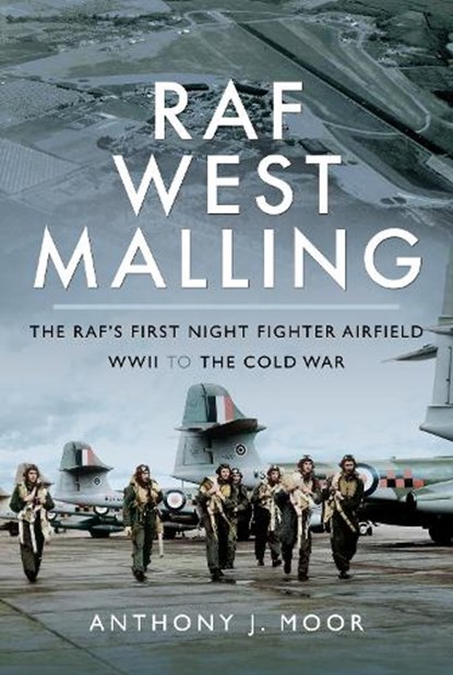 RAF West Malling, Anthony J. Moor - Gebonden - 9781526753236
