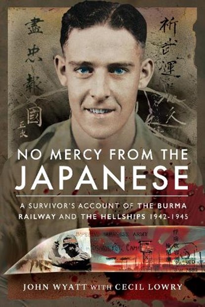 No Mercy from the Japanese, John Wyatt ; Cecil Lowry - Paperback - 9781526753441