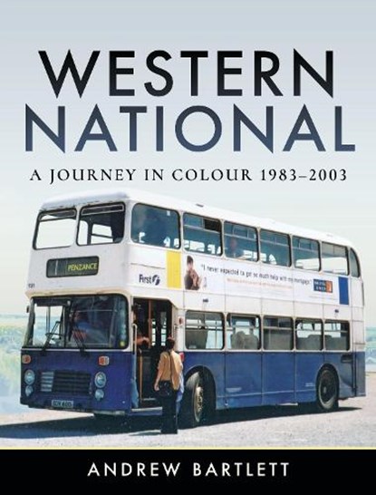 Western National: A Journey in Colour, 1983-2003, Andrew Bartlett - Gebonden - 9781526755063