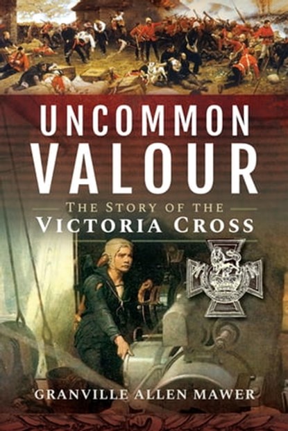 Uncommon Valour, Granville Allen Mawer - Ebook - 9781526755391