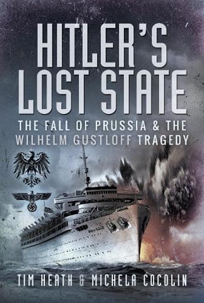 Hitler's Lost State, Tim Heath ; Michela Cocolin - Gebonden - 9781526756107
