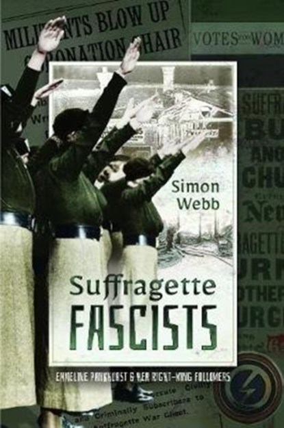 Suffragette Fascists, Simon Webb - Paperback - 9781526756886