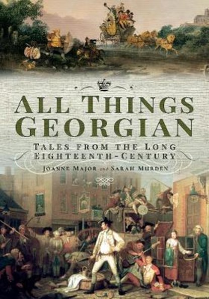 All Things Georgian, Joanne Major ; Sarah Murden - Paperback - 9781526757852