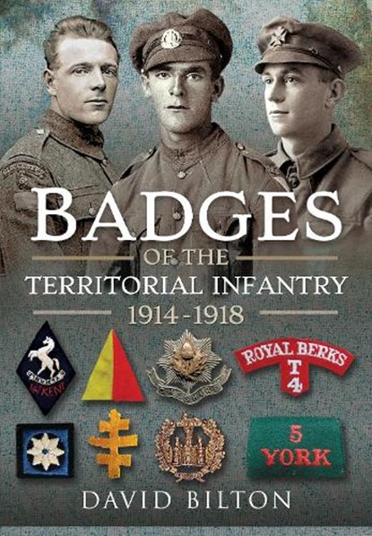 Badges of the Territorial Infantry, 1914-1918, David Bilton - Gebonden - 9781526758101