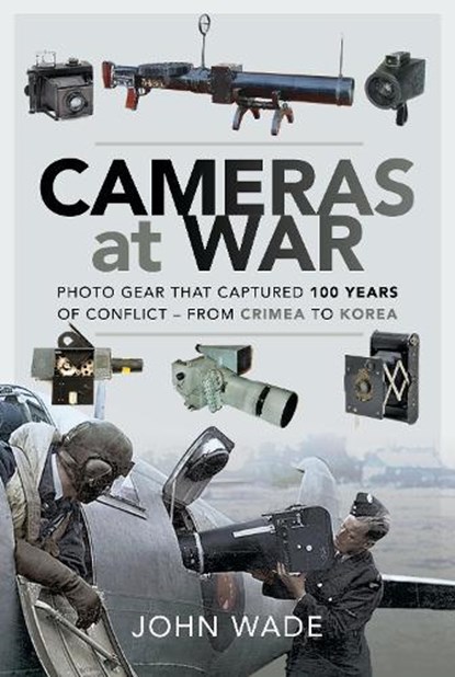 Cameras at War, John Wade - Paperback - 9781526760104