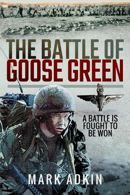 The Battle of Goose Green, Mark Adkin - Paperback - 9781526760142