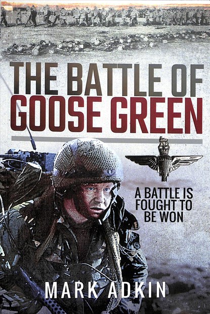 The Battle of Goose Green, Mark Adkin - Paperback - 9781526760142