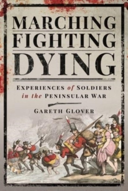 Marching, Fighting, Dying, Glover Gareth - Gebonden - 9781526760227