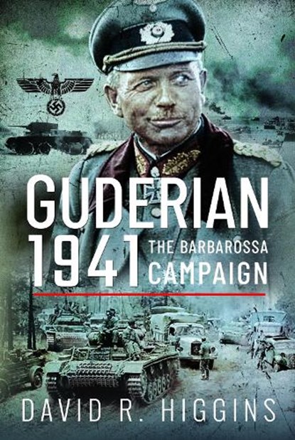 Guderian 1941, David R. Higgins - Gebonden - 9781526762122