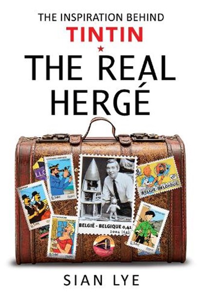 The Real Herge, Sian Lye - Gebonden - 9781526763907