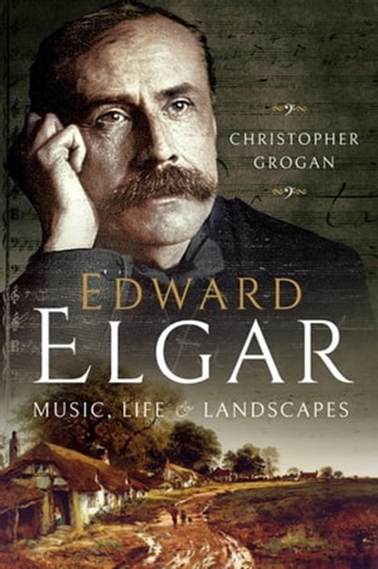 Edward Elgar, Christopher Grogan - Ebook - 9781526764638