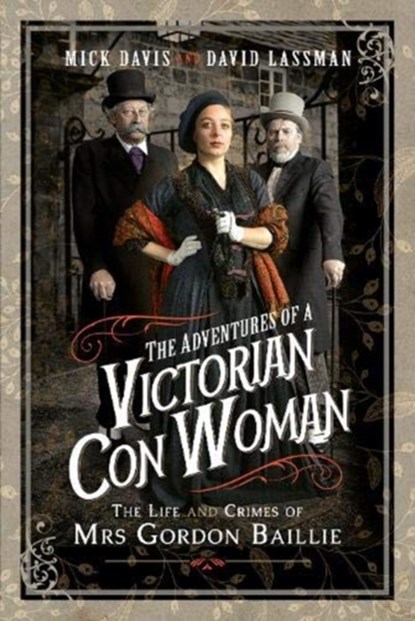 The Adventures of a Victorian Con Woman, Mick Davis ; David Lassman - Gebonden - 9781526764867