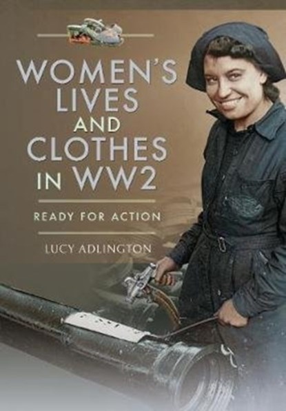 Women's Lives and Clothes in WW2, Lucy Adlington - Paperback - 9781526766465