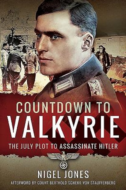 Countdown to Valkyrie, Nigel Jones - Paperback - 9781526766540