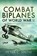 Combat Biplanes of World War II, Peter C. Smith - Paperback - 9781526766557