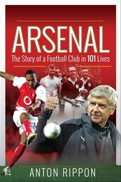 Arsenal, Anton Rippon - Ebook - 9781526767752
