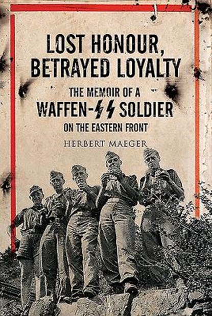 Lost Honour, Betrayed Loyalty, Herbert Maeger - Paperback - 9781526768858