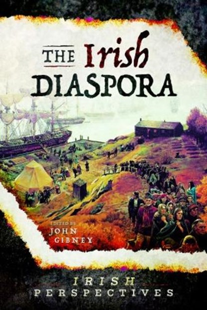The Irish Diaspora, John Gibney - Paperback - 9781526769572