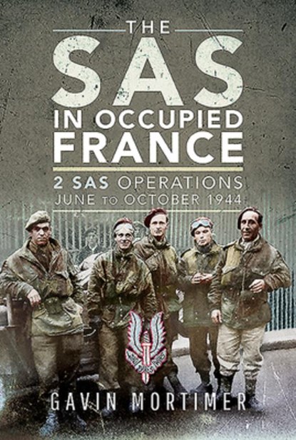 The SAS in Occupied France, Gavin Mortimer - Gebonden - 9781526769626