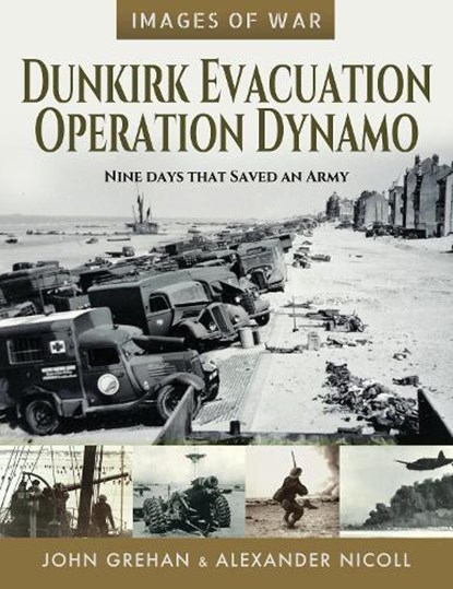 Dunkirk Evacuation - Operation Dynamo, Martin Mace ; John Grehan - Paperback - 9781526770356