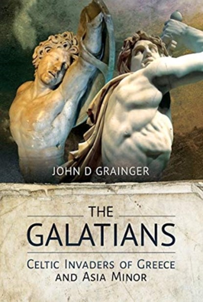 The Galatians, John D Grainger - Gebonden - 9781526770684
