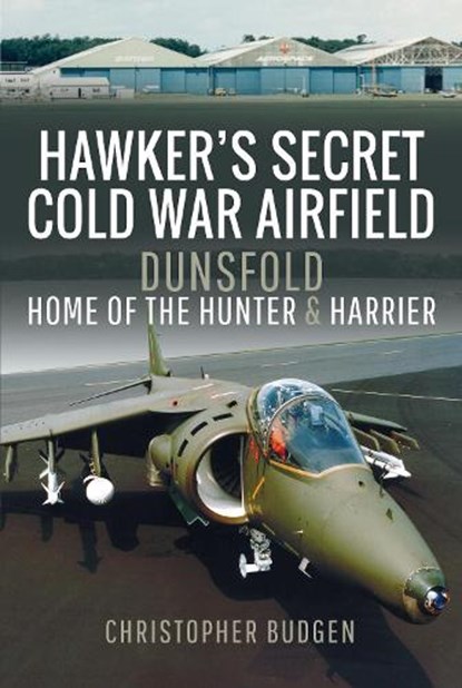 Hawker's Secret Cold War Airfield, Christopher Budgen - Gebonden - 9781526771759