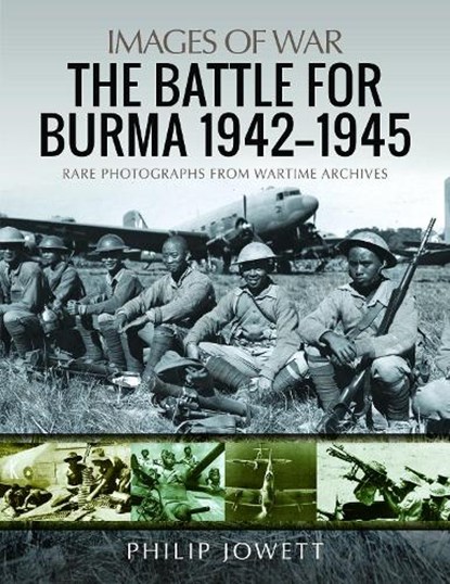 The Battle for Burma, 1942-1945, Philip Jowett - Paperback - 9781526775276