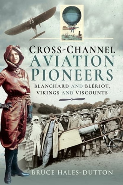 Cross-Channel Aviation Pioneers, Bruce Hales-Dutton - Ebook - 9781526775603