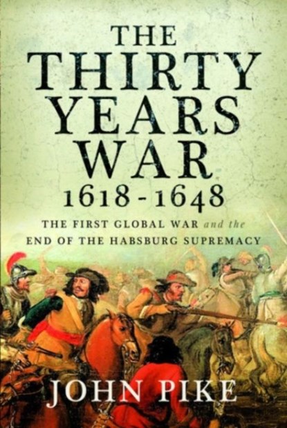 The Thirty Years War, 1618 - 1648, John Pike - Paperback - 9781526775795