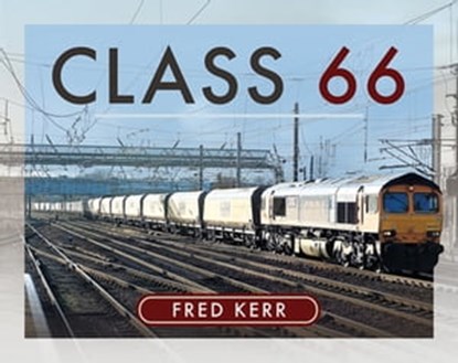 Class 66, Fred Kerr - Ebook - 9781526776266
