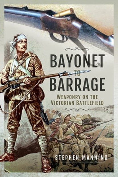 Bayonet to Barrage, Stephen Manning - Ebook - 9781526777225