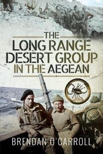 The Long Range Desert Group in the Aegean, Brendan O'Carroll - Gebonden - 9781526777379