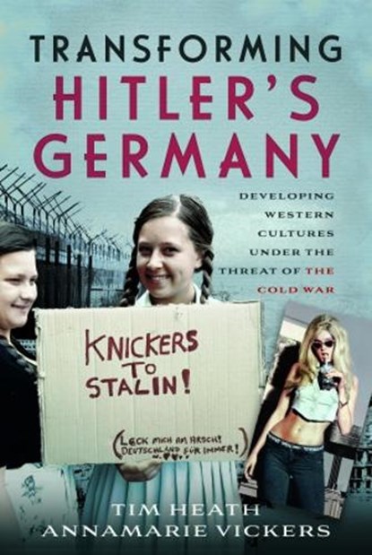 Transforming Hitler's Germany, Tim Heath ; Annamarie Vickers - Gebonden - 9781526777775