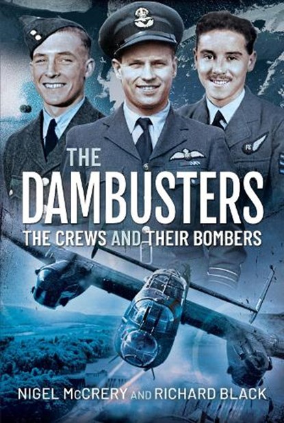 The Dambusters - The Crews and their Bombers, Nigel McCrery - Gebonden - 9781526778680