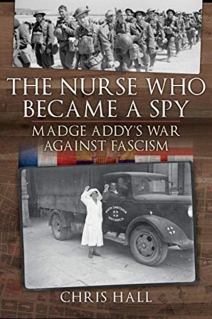 The Nurse Who Became a Spy, Chris Hall - Gebonden - 9781526779588