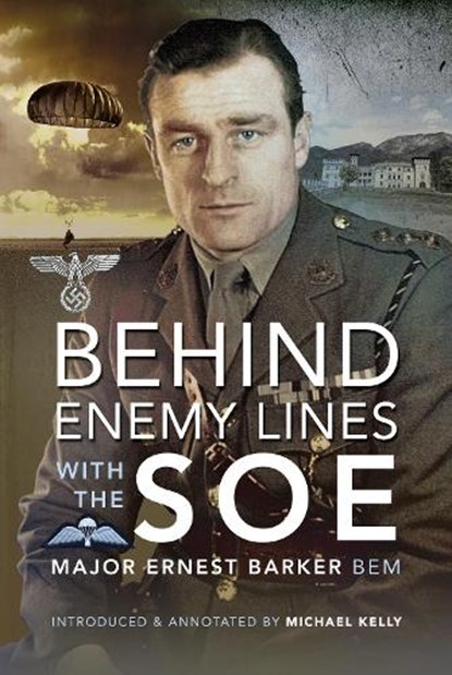 Behind Enemy Lines with the SOE, Major Ernest Barker BEM - Gebonden - 9781526779748