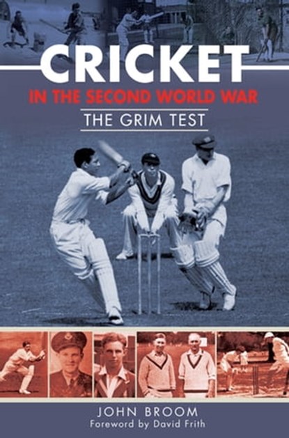 Cricket in the Second World War, John Broom - Ebook - 9781526780188
