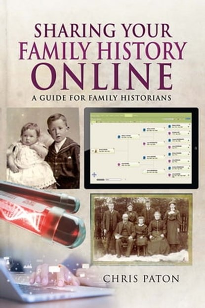 Sharing Your Family History Online, Chris Paton - Ebook - 9781526780300