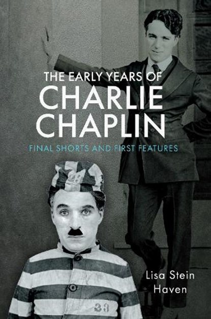 The Early Years of Charlie Chaplin, Lisa Stein Haven - Gebonden - 9781526780720