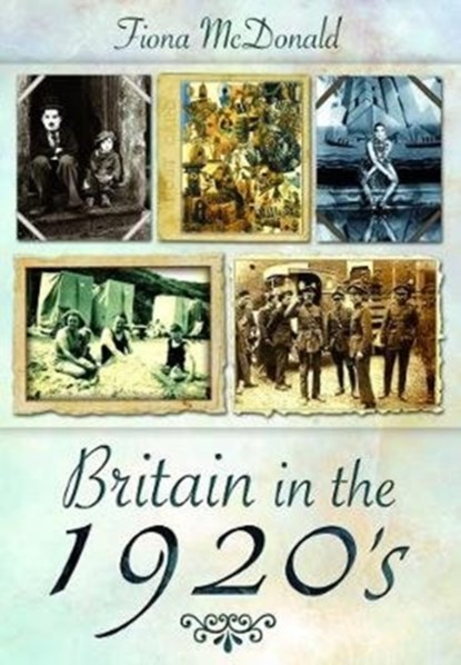 Britain in the 1920s, Fiona McDonald - Paperback - 9781526782250